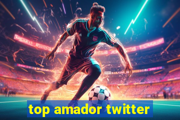 top amador twitter